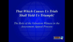 That which causes us trials shall yield us triumph: The role of the valuation witness in the assessment appeal process by Gregory J. Lafakis Esq. and Ellen G. Berkshire Esq.