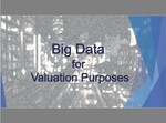 Big Data For Valuation Purposes by Michael Miller, Patrick O'Connor, and Mark Verrett