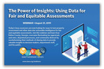 The Power of Insights: Using Data for Fair & Eq. Assessments by Tim Bross, Saf Rabah, Mike Rowicki, and Kyle Souhrad