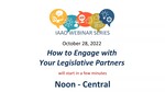 How to Engage with Your Legislative Partners by Dorothy Jacks and Mike Twitty