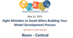 Eight Mistakes to Avoid When Building Your Model Development by Josh Myers
